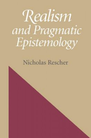 Книга Realism And Pragmatic Epistemology Nicholas Rescher