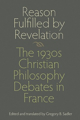 Knjiga Reason Fulfilled by Revelation Gregory B. Sadler