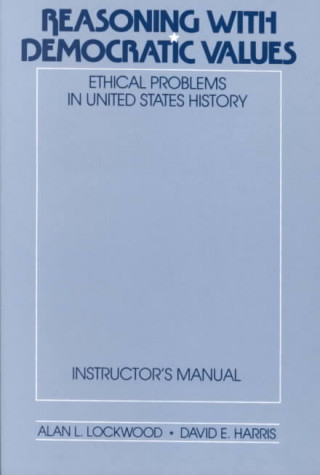 Knjiga Reasoning with Democratic Values Alan L Lockwood
