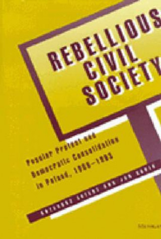 Buch Rebellious Civil Society Grzegorz Ekiert