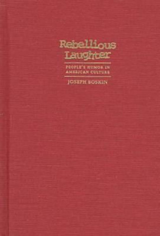 Libro Rebellious Laughter Joseph Boskin