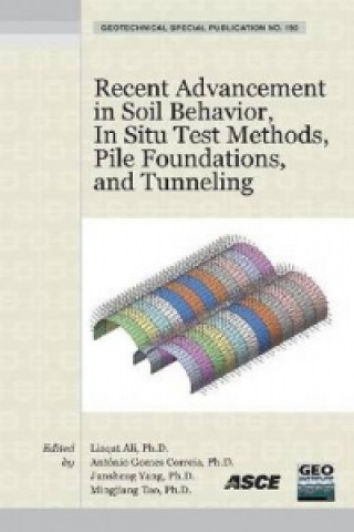 Könyv Recent Advancement in Soil Behavior, in Situ Test Methods, Pile Foundations, and Tunneling 