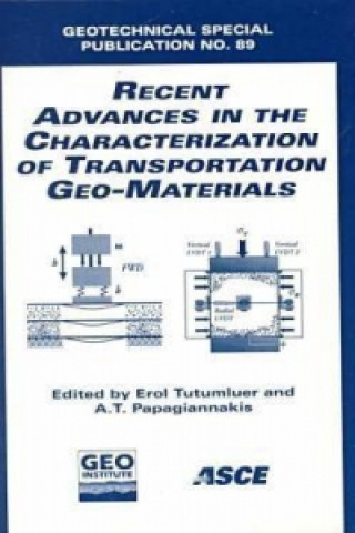 Könyv Recent Advances in the Characterization of Transportation Geo-materials 