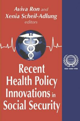 Knjiga Recent Health Policy Innovations in Social Security Xenia Scheil-Adlung