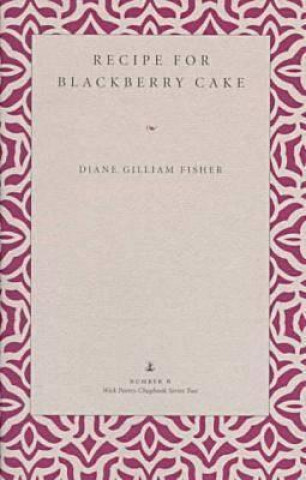 Könyv Recipe for Blackberry Cake Diane Gilliam Fisher