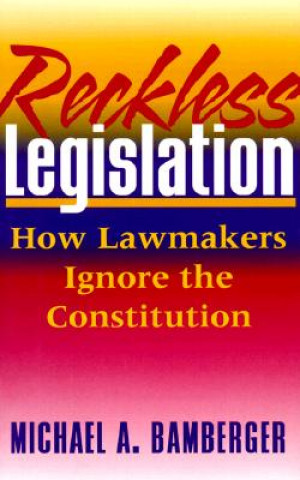 Книга Reckless Legislation Michael A. Bamberger