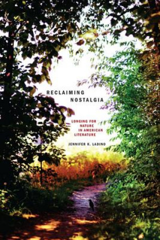 Книга Reclaiming Nostalgia Jennifer K Ladino