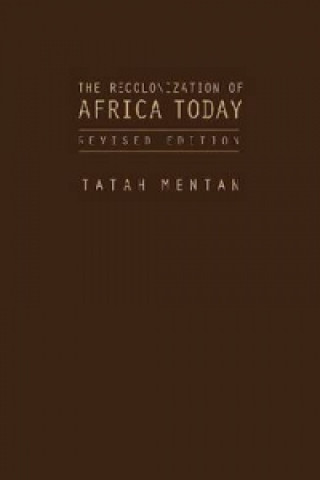 Könyv Recolonization of Africa Today Tatah Mentan