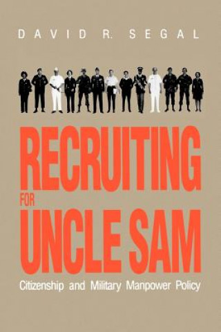 Könyv Recruiting for Uncle Sam David R. Segal