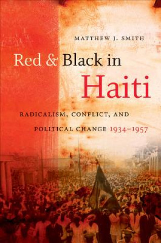 Книга Red and Black in Haiti Matthew J. Smith