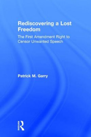 Książka Rediscovering a Lost Freedom Patrick M. Garry