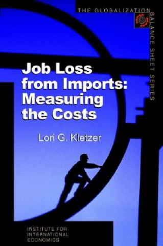 Kniha Job Loss from Imports - Measuring the Costs Lori G. Kletzer