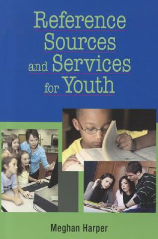 Książka Reference Sources and Services for Youth Meghan Harper