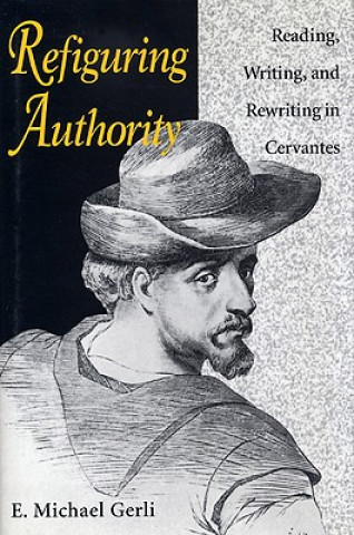 Könyv Refiguring Authority E. Michael Gerli