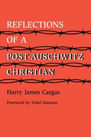 Kniha Reflections of a Post-Auschwitz Christian Harry James Cargas