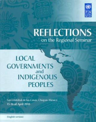 Kniha Reflections on the Regional Seminar on Local Governments and Indigenous Peoples United Nations