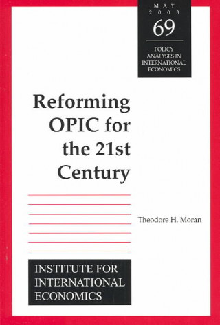 Book Reforming OPIC for the 21st Century Theodore H. Moran