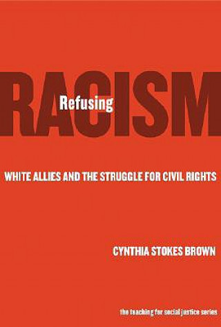 Knjiga Refusing Racism Cynthia Stokes Brown