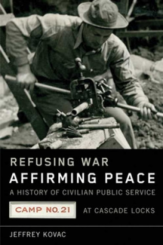 Boek Refusing War, Affirming Peace Jeffrey Kovac