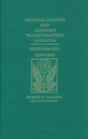 Carte Regional Markets and Agrarian Transformation in Bolivia Robert H. Jackson