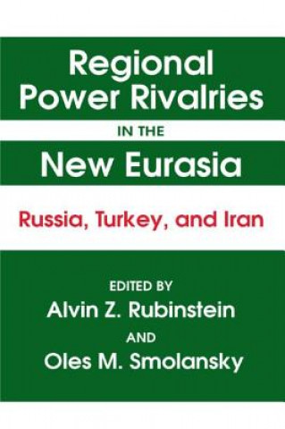 Carte Regional Power Rivalries in the New Eurasia Alvin Z. Rubinstein