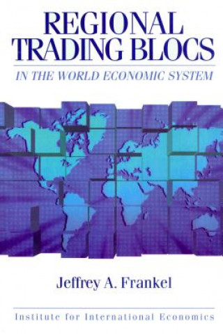 Book Regional Trading Blocs in the World Economic System Jeffrey A. Frankel