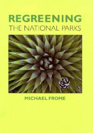 Carte Regreening the National Parks Michael Frome