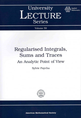 Buch Regularised Integrals, Sums and Traces Sylvie Paycha