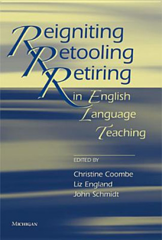 Carte Reigniting, Retooling, and Retiring in English Language Teaching 