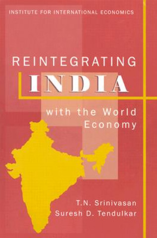 Knjiga Reintegrating India with the World Economy Suresh D. Tendulkar