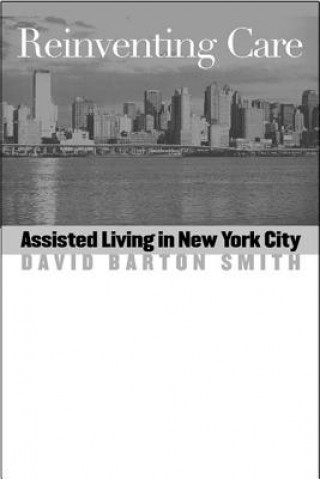 Kniha Reinventing Care David Barton Smith