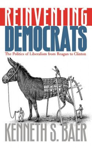 Книга Reinventing Democrats Kenneth S. Baer