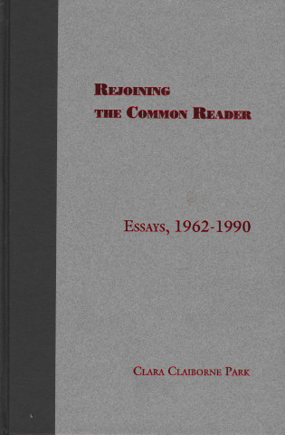 Buch Rejoining the Common Reader Clara Claiborne Park