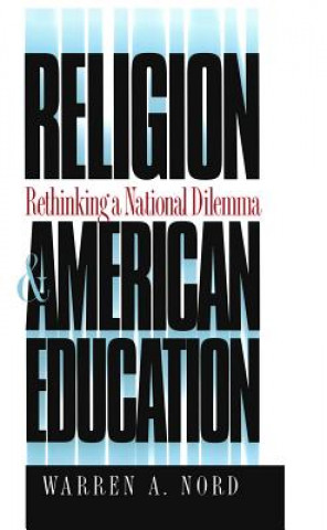 Könyv Religion and American Education Warren A. Nord