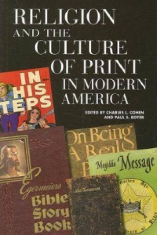 Kniha Religion and the Culture of Print in Modern America 