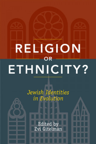Könyv Religion or Ethnicity? Zvi Y. Gitelman
