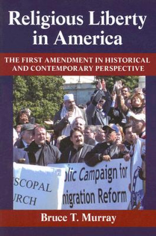 Könyv Religious Liberty in America Bruce T. Murray