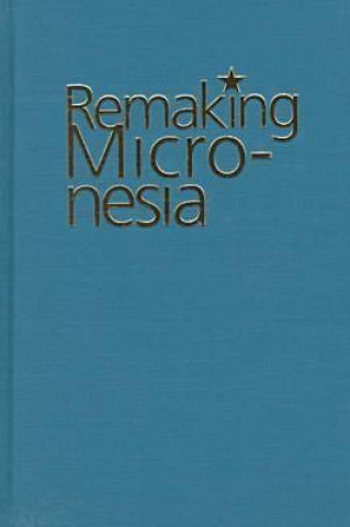 Kniha Remaking Micronesia David Hanlon