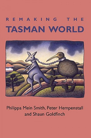 Βιβλίο Remaking the Tasman World Shaun Goldfinch