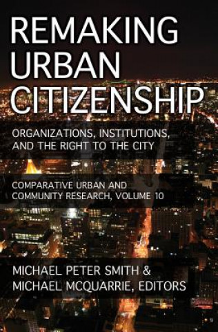 Книга Remaking Urban Citizenship Michael P. Smith