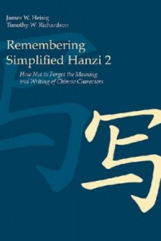Carte Remembering Simplified Hanzi 2 James W. Heisig