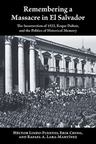 Книга Remembering a Massacre in El Salvador Rafael A. Lara-Martinez