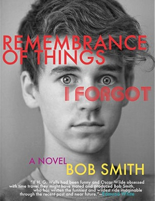 Kniha Remembrance of Things I Forgot Bob Smith
