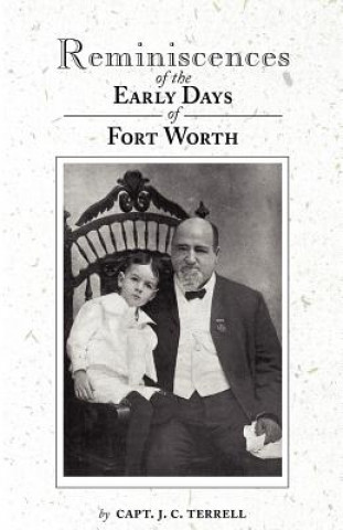 Kniha Reminiscences of the Early Days of Fort Worth J.C. Terrell