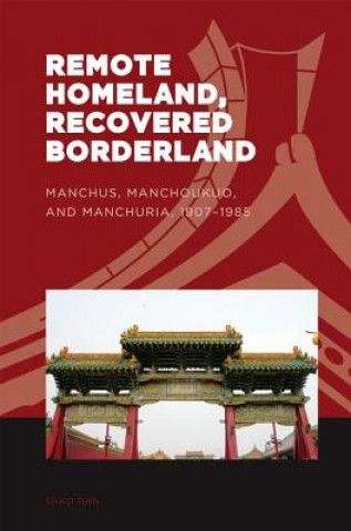 Könyv Remote Homeland, Recovered Borderland Dan Shao