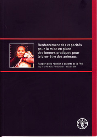 Knjiga Renforcement Des Capacites Pour La Mise En Place Des Bonnes Pratiques Pour Le Bien-Etre Des Animaux Food and Agriculture Organization of the United Nations