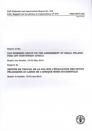 Kniha Report of the FAO Working Group on the Assessment of Small Pelagic Fish off Northwest Africa Food and Agriculture Organization of the United Nations