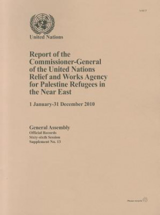 Könyv Report of the Commissioner-General of the United Nations Relief and Works Agency for Palestine Refugees in the Near East United Nations