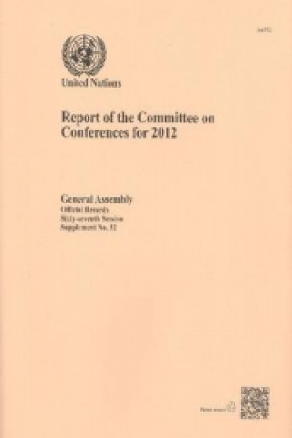 Livre Report of the Committee on Conferences for 2012 United Nations: General Assembly