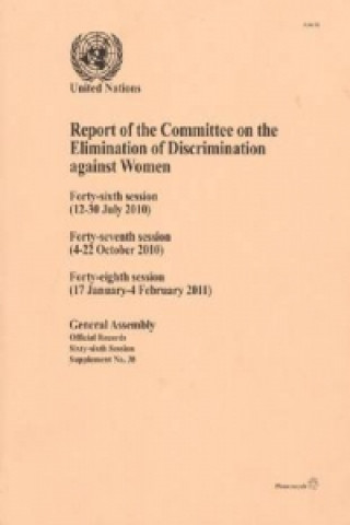 Könyv Report of the Committee on the Elimination of Discrimination against Women United Nations: Committee on the Elimination of Discrimination Against Women
